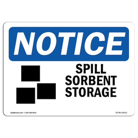 Signmission Safety Sign, OSHA Notice, 12" Height, NOTICE Spill Sorbent Storage Sign, Landscape OS-NS-D-1218-L-16611